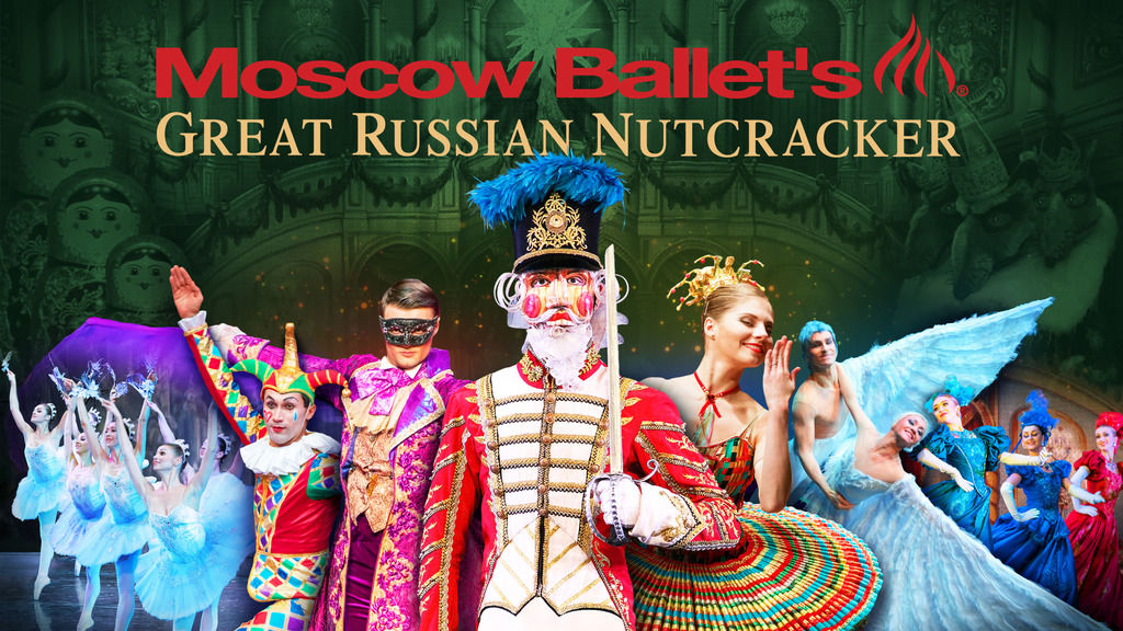 Moscow Ballet's Great Russian Nutcracker w/ Moscow Ballet - Dec. 24